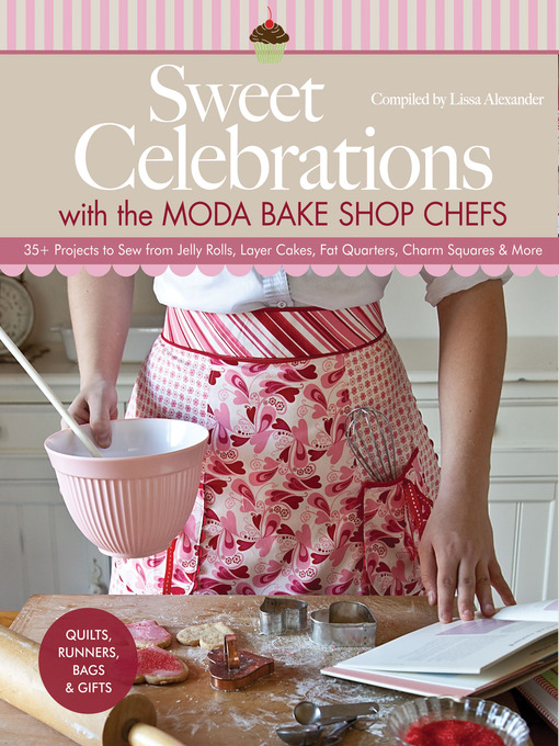 Title details for Sweet Celebrations with the Moda Bake Shop Chefs by Moda Bakeshop - Wait list